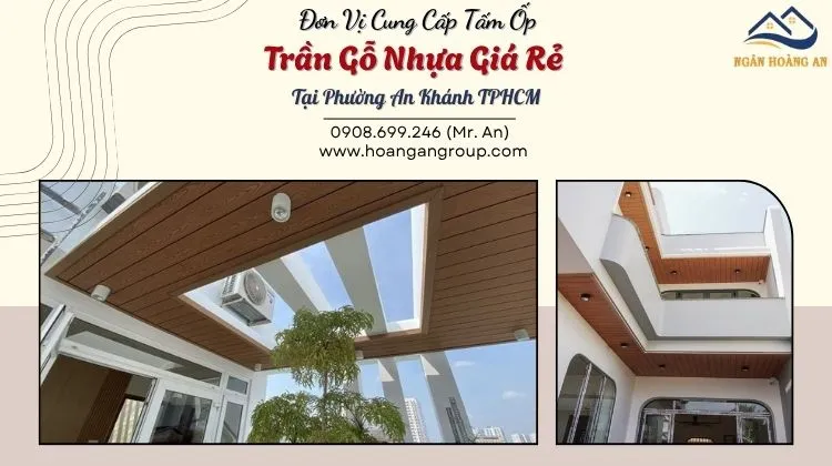 Đơn Vị Cung Cấp Tấm Ốp Trần Gỗ Nhựa Giá Rẻ Tại Phường An Khánh TPHCM