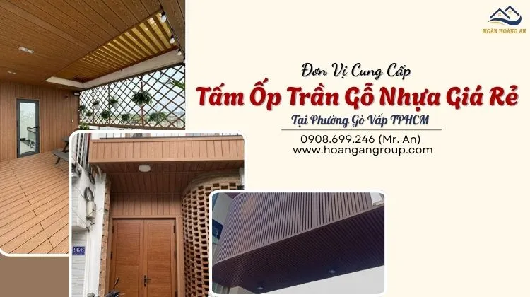 Đơn Vị Cung Cấp Tấm Ốp Trần Gỗ Nhựa Giá Rẻ Tại Phường Gò Vấp TPHCM Đơn Vị Cung Cấp Tấm Ốp Trần Gỗ Nhựa Giá Rẻ Tại Phường Gò Vấp TPHCM