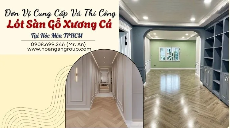 Đơn Vị Cung Cấp Và Thi Công Lót Sàn Gỗ Xương Cá 