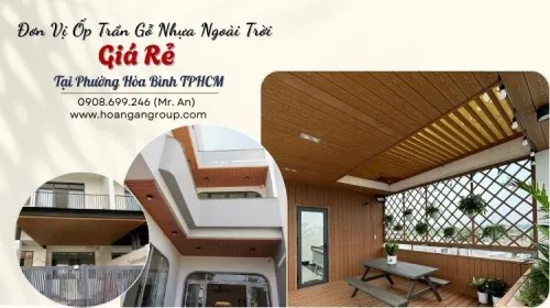 Đơn Vị Ốp Trần Gỗ Nhựa Ngoài Trời Giá Rẻ Tại Phường Hòa Bình TPHCM