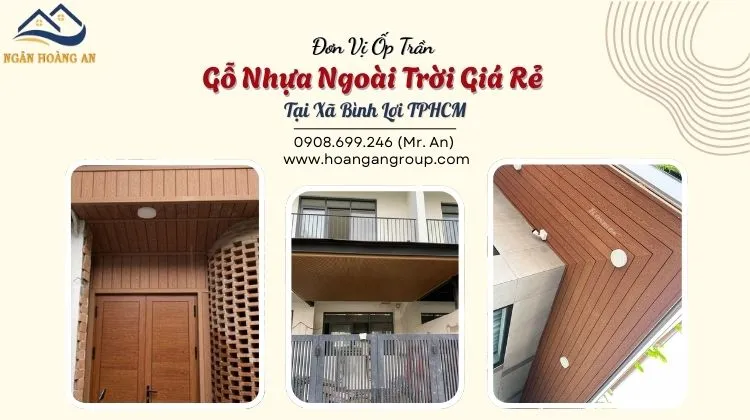 Đơn Vị Ốp Trần Gỗ Nhựa Ngoài Trời Giá Rẻ Tại Xã Bình Lợi TPHCM Đơn Vị Ốp Trần Gỗ Nhựa Ngoài Trời Giá Rẻ Tại Xã Bình Lợi TPHCM