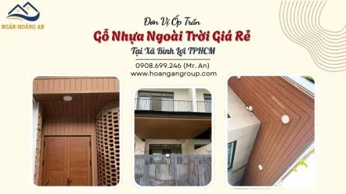 Đơn Vị Ốp Trần Gỗ Nhựa Ngoài Trời Giá Rẻ Tại Xã Bình Lợi TPHCM