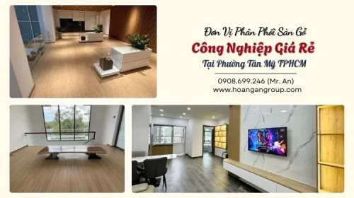 Đơn Vị Phân Phối Sàn Gỗ Công Nghiệp Giá Rẻ Tại Phường Tân Mỹ TPHCM