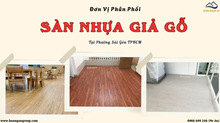 Đơn Vị Phân Phối Sàn Nhựa Giả Gỗ Uy Tín Tại Phường Sài Gòn TPHCM