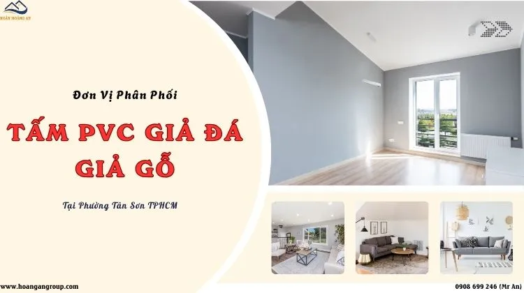 Đơn Vị Phân Phối Tấm Ốp PVC Giả Đá, Giả Gỗ Tại Phường Tân Sơn TPHCM