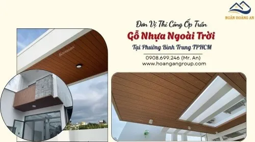 Đơn Vị Thi Công Ốp Trần Gỗ Nhựa Ngoài Trời Tại Phường Bình Trung TPHCM
