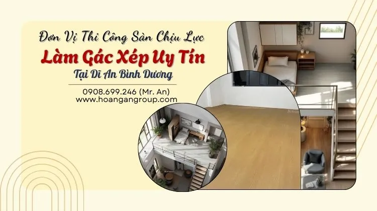 Đơn Vị Thi Công  Sàn Chịu Lực Làm Gác Xép Uy Tín Tại Dĩ An