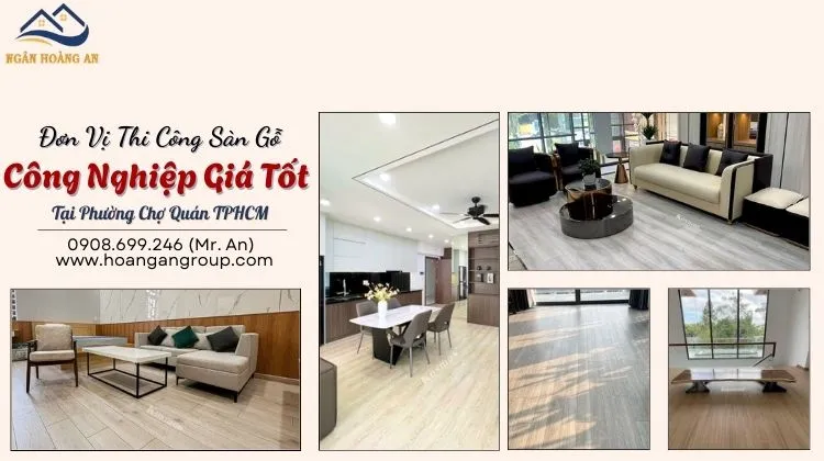 Đơn Vị Thi Công Sàn Gỗ Công Nghiệp Giá Tốt Tại Phường Chợ Quán TPHCM