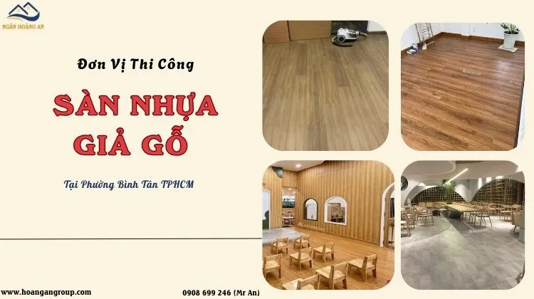 Đơn Vị Thi Công Sàn Nhựa Giả Gỗ Chất Lượng Tại Phường Bình Tân TPHCM