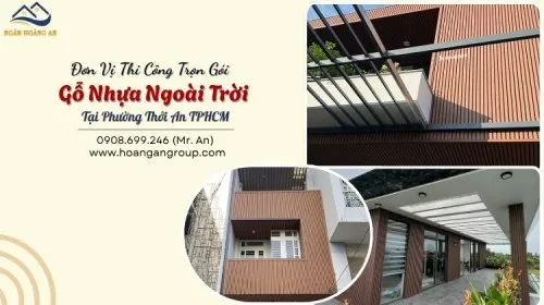 Đơn Vị Thi Công Trọn Gói Gỗ Nhựa Ngoài Trời Tại Phường Thới An TPHCM