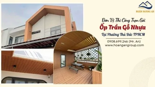 Đơn Vị Thi Công Trọn Gói Ốp Trần Gỗ Nhựa Tại Phường Thủ Đức TPHCM