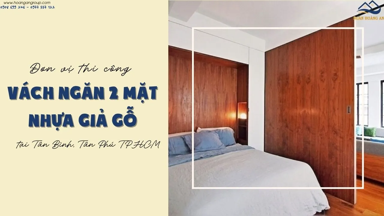 Đơn Vị Thi Công Vách Ngăn 2 Mặt Nhựa Giả Gỗ Tại Tân Bình, Tân Phú Đơn Vị Thi Công Vách Ngăn 2 Mặt Nhựa Giả Gỗ Tại Tân Bình, Tân Phú