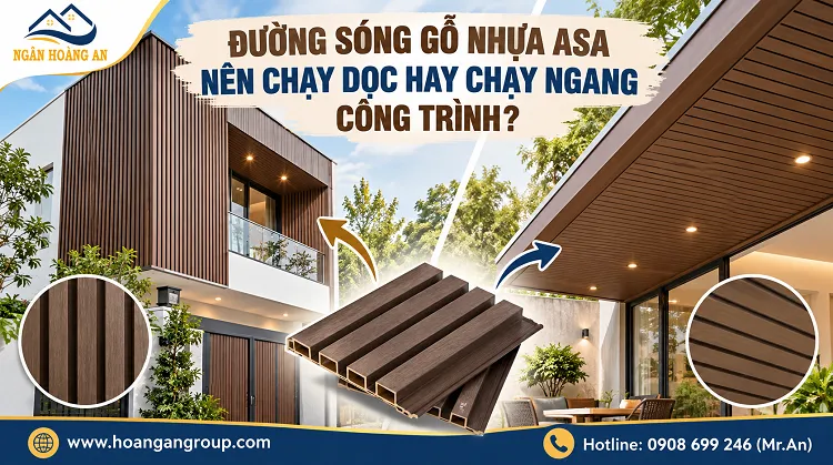 Đường Sóng Gỗ Nhựa ASA Nên Chạy Dọc Hay Chạy Ngang Công Trình?