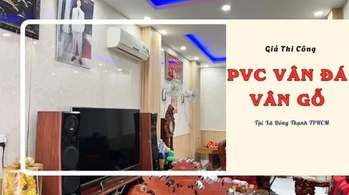 Giá Thi Công Ốp Tường PVC Vân Đá, Vân Gỗ Ưu Đãi Xã Đông Thạnh TPHCM