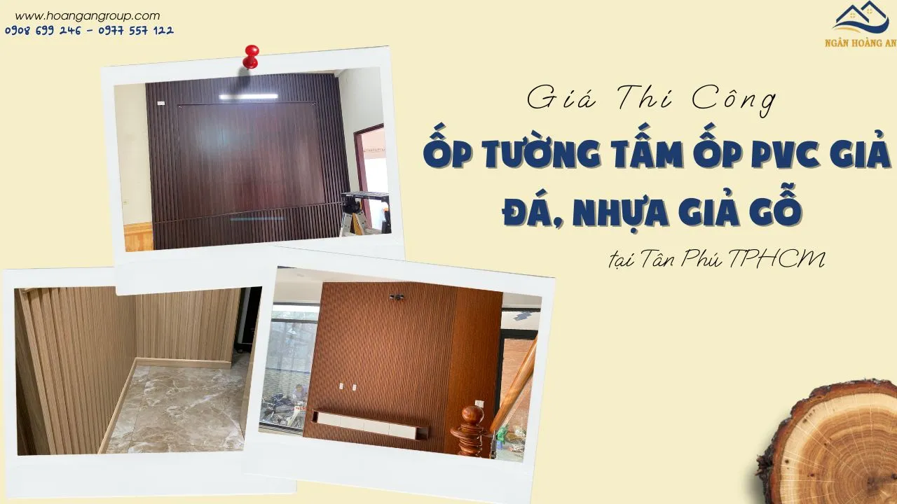 Giá Thi Công Ốp Tường Tấm Ốp PVC Giả Đá, Nhựa Giả Gỗ Tại Tân Phú TPHCM Giá Thi Công Ốp Tường Tấm Ốp PVC Giả Đá, Nhựa Giả Gỗ Tại Tân Phú TPHCM