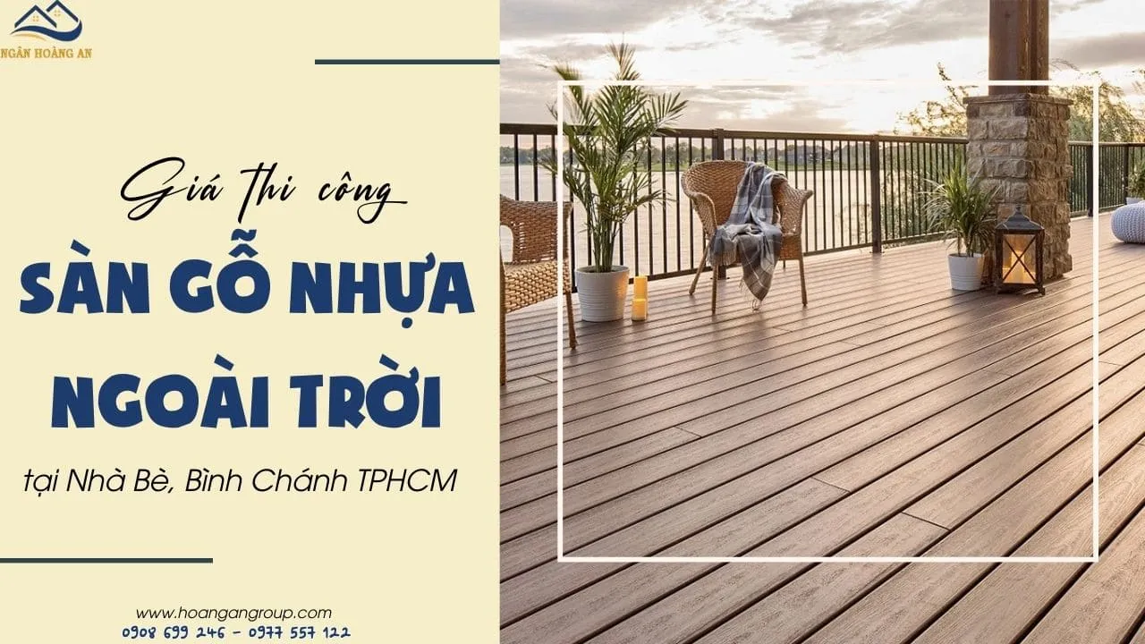 Giá Thi Công Sàn Gỗ Nhựa Ngoài Trời Tại Nhà Bè, Bình Chánh