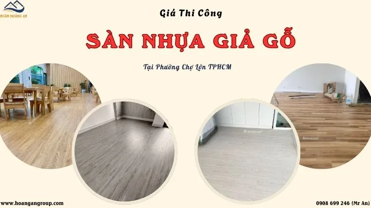Giá Thi Công Sàn Nhựa Giả Gỗ Trọn Gói Tại Phường Chợ Lớn TPHCM Giá Thi Công Sàn Nhựa Giả Gỗ Trọn Gói Tại Phường Chợ Lớn TPHCM