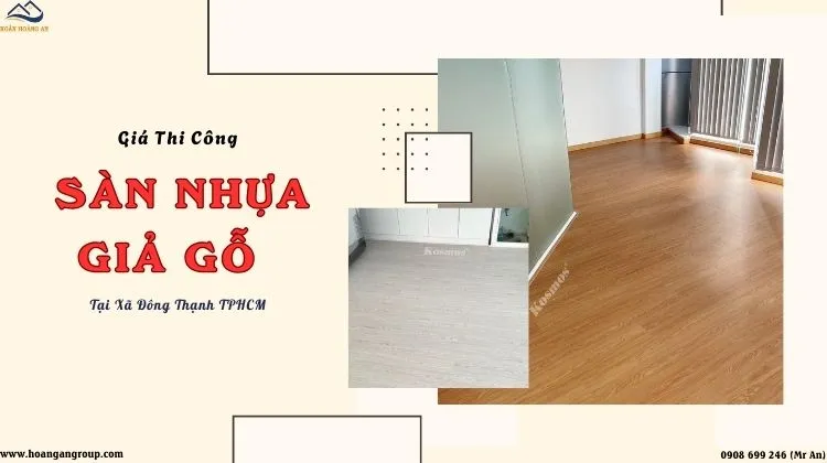 Giá Thi Công Sàn Nhựa Giả Gỗ Ưu Đãi Nhất Tại Xã Đông Thạnh TPHCM Giá Thi Công Sàn Nhựa Giả Gỗ Ưu Đãi Nhất Tại Xã Đông Thạnh TPHCM