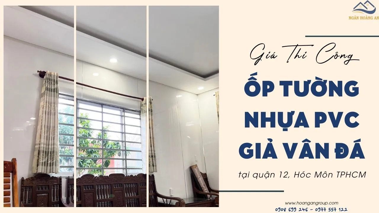 Giá Thi Công Ốp Tường PVC Giả Vân Đá Tại Quận 12, Hóc Môn TPHCM