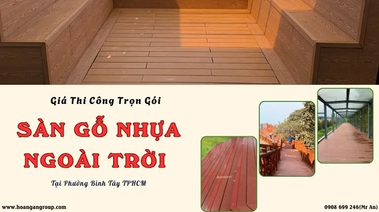 Giá Thi Công Trọn Gói Sàn Gỗ Nhựa Ngoài Trời Tại Phường Bình Tây TPHCM