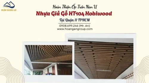 Hoàn Thiện Ốp Trần Nan U Nhựa Giả Gỗ HT104 Hobiwood Tại Quận 11 TPHCM