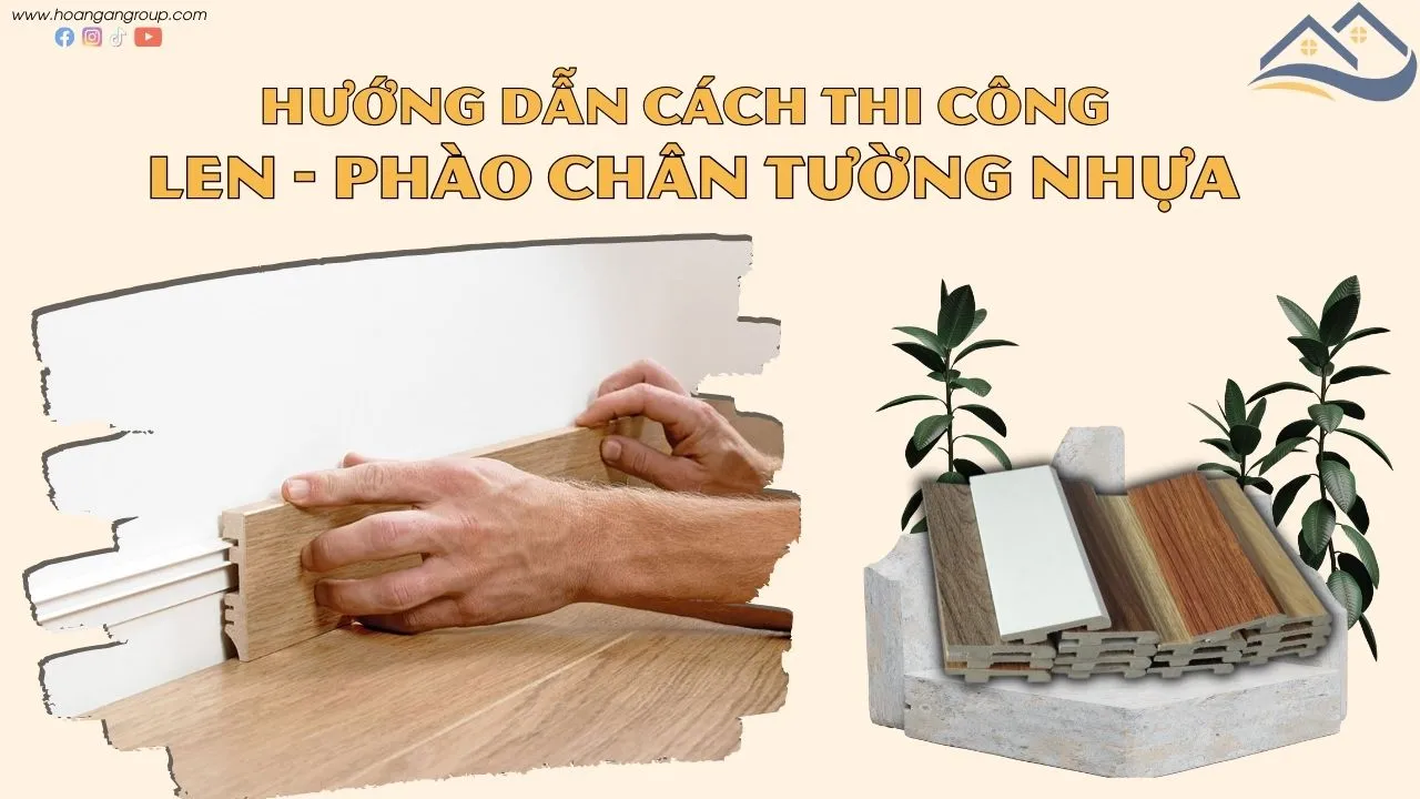 Hướng Dẫn Thi Công Len Chân Tường, Phào Chân Tường Nhựa