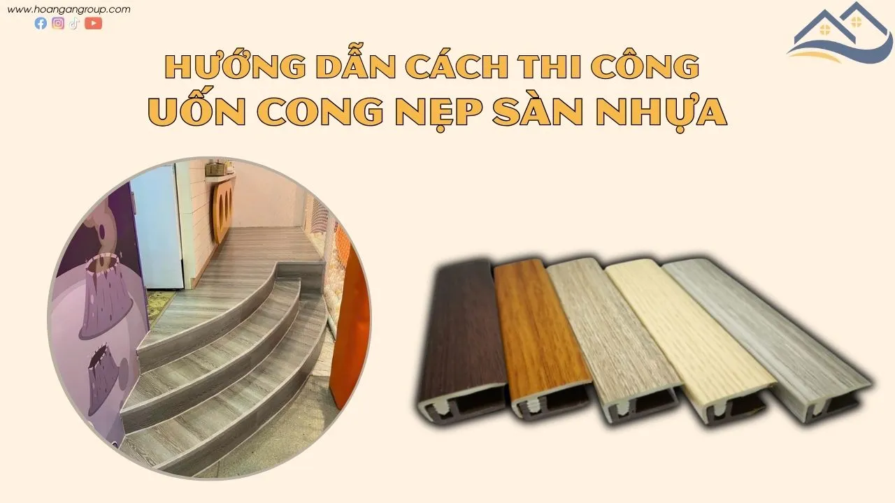 Hướng Dẫn Cách Thi Công Uốn Cong Nẹp Sàn Nhựa Chuẩn Nhất Hiện Nay Hướng Dẫn Cách Thi Công Uốn Cong Nẹp Sàn Nhựa Chuẩn Nhất Hiện Nay