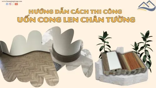 Hướng Dẫn Thi Công Uốn Cong Len Chân Tường Nhựa
