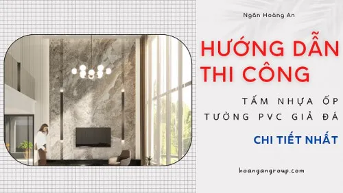 Hướng Dẫn Thi Công Tấm Nhựa Ốp Tường PVC Giả Đá Chi Tiết Nhất