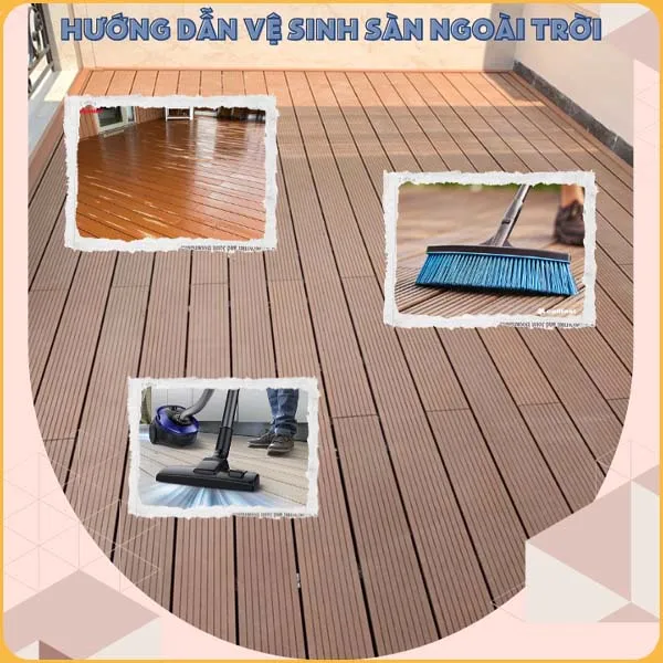 Sàn Ngoài Trời Việc Vệ Sinh Cũng Khá Dễ Dàng, Nhanh Chóng