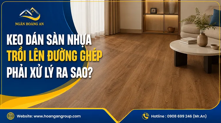 Keo Dán Sàn Nhựa Trồi Lên Đường Ghép Phải Xử Lý Ra Sao?