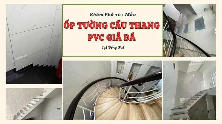 Khám Phá 10+ Mẫu Ốp Tường Cầu Thang PVC Giả Đá Tại Đồng Nai