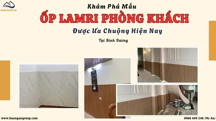 Khám Phá Mẫu Ốp Lamri Phòng Khách Được Ưa Chuộng Hiện Nay Bình Dương