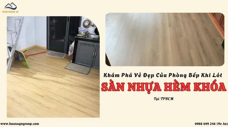 Khám Phá Vẻ Đẹp Của Phòng Bếp Khi Lót Sàn Nhựa Hèm Khóa Tại TPHCM