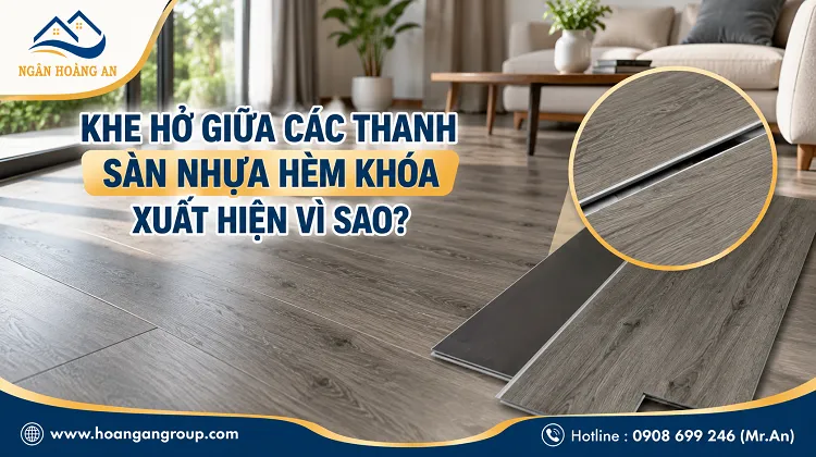 Khe Hở Giữa Các Thanh Sàn Nhựa Hèm Khóa Xuất Hiện Vì Sao?