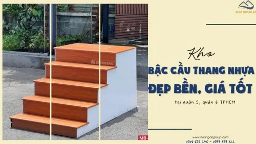 Kho Bậc Cầu Thang Nhựa Đẹp Bền, Giá Tốt Tại Quận 5, Quận 6 TPHCM