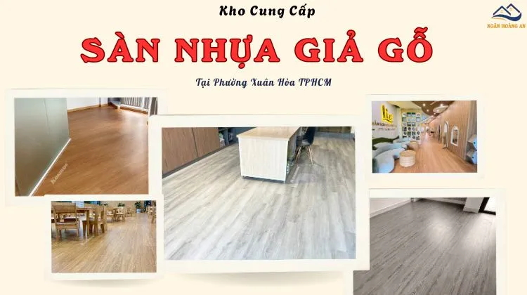 Kho Cung Cấp Sàn Nhựa Giả Gỗ Giá Rẻ Tại Phường Xuân Hòa TPHCM Kho Cung Cấp Sàn Nhựa Giả Gỗ Giá Rẻ Tại Phường Xuân Hòa TPHCM