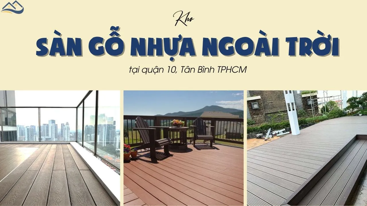 Kho Sàn Gỗ Nhựa Ngoài Trời Tại Quận 10, Tân Bình TPHCM