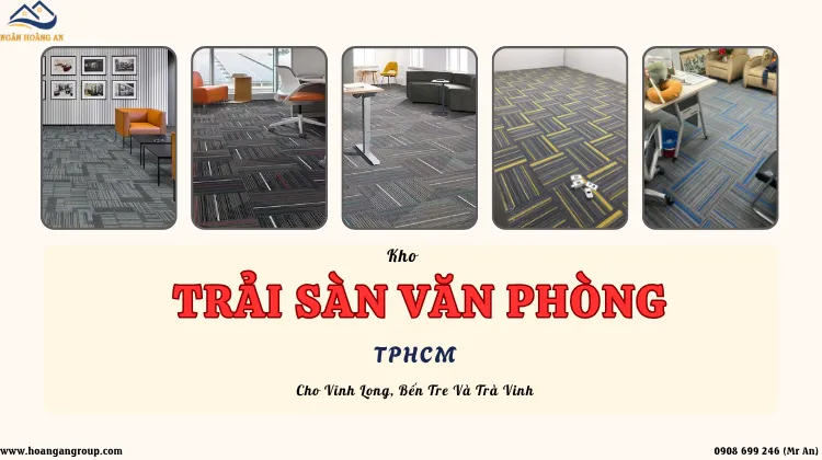 Kho Thảm Trải Sàn Văn Phòng TPHCM Cho Vĩnh Long, Bến Tre Và Trà Vinh Kho Thảm Trải Sàn Văn Phòng TPHCM Cho Vĩnh Long, Bến Tre Và Trà Vinh
