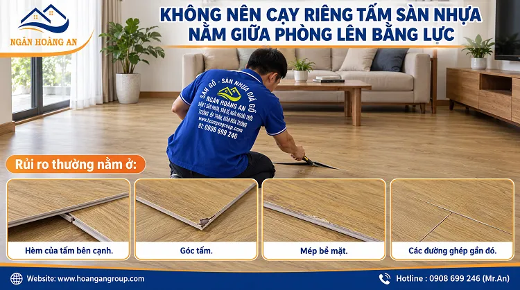 Không Nên Cạy Riêng Tấm Sàn Nhựa Nằm Giữa Phòng Lên Bằng Lực Không Nên Cạy Riêng Tấm Sàn Nhựa Nằm Giữa Phòng Lên Bằng Lực