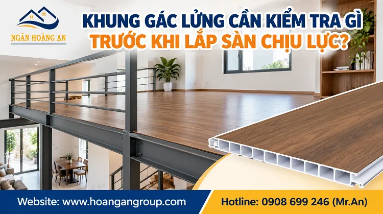 Khung Gác Lửng Cần Kiểm Tra Gì Trước Khi Lắp Sàn Chịu Lực?