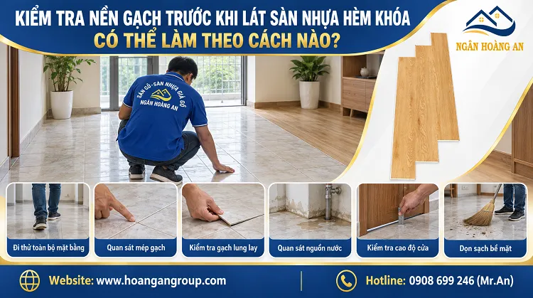 Kiểm Tra Nền Gạch Trước Khi Lát Sàn Nhựa Hèm Khóa Có Thể Làm Theo Cách Nào?