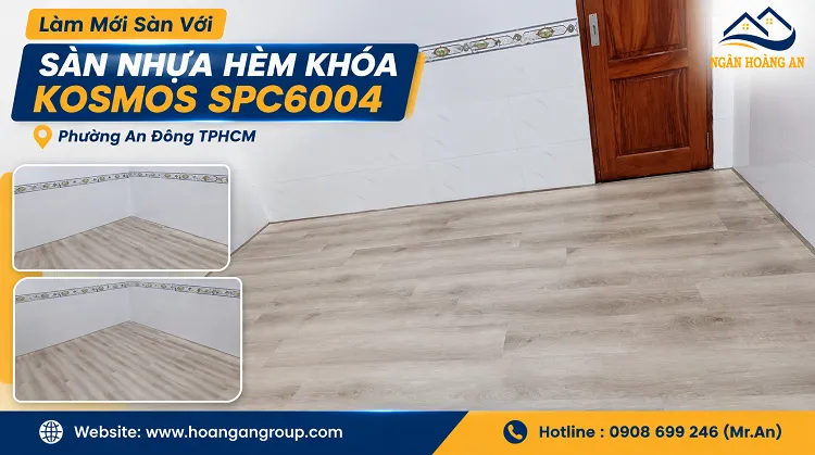 Làm Mới Sàn Với Sàn Nhựa Hèm Khoá Kosmos SPC6004 Phường An Đông TPHCM