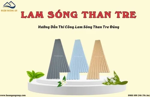 Lam Sóng Than Tre Là Gì? Hướng Dẫn Thi Công Lam Sóng Than Tre Đúng