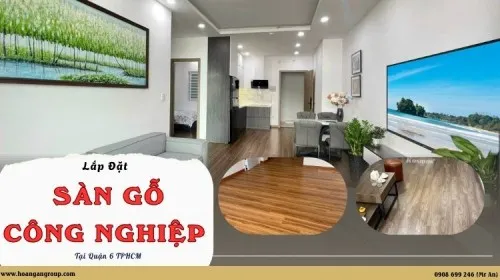 Lắp Đặt Sàn Gỗ Công Nghiệp Cho Nhà Ở, Văn Phòng Đẹp Tại Quận 6 TPHCM
