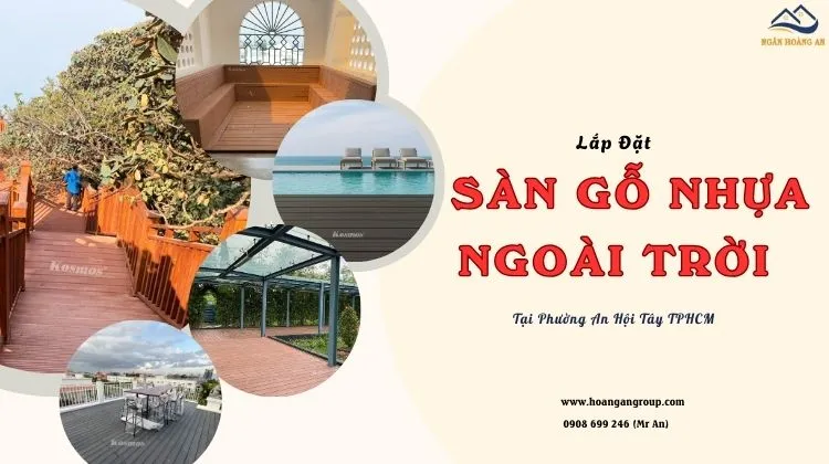 Lắp Đặt Sàn Gỗ Nhựa Ngoài Trời Đáng Tin Tại Phường An Hội Tây TPHCM