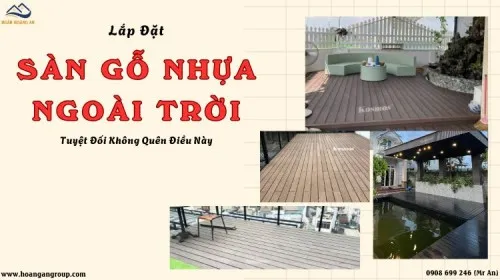 Lắp Đặt Sàn Gỗ Nhựa Ngoài Trời Tuyệt Đối Không Quên Điều Này 