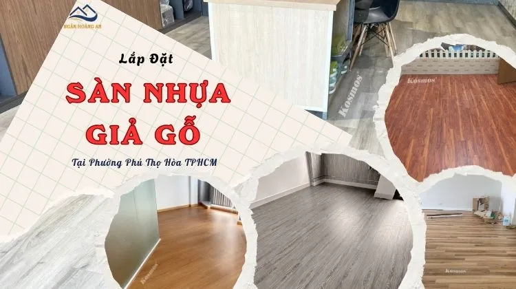Lắp Đặt Sàn Nhựa Giả Gỗ Chuyên Nghiệp Tại Phường Phú Thọ Hòa TPHCM Lắp Đặt Sàn Nhựa Giả Gỗ Chuyên Nghiệp Tại Phường Phú Thọ Hòa TPHCM