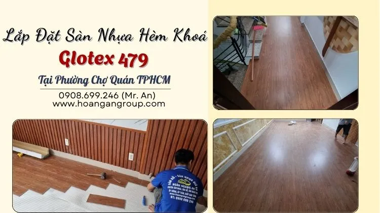 Lắp Đặt Sàn Nhựa Hèm Khoá Glotex 479 Tại Phường Chợ Quán