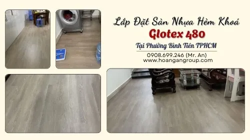Lắp Đặt Sàn Nhựa Hèm Khoá Glotex 480 Tại Phường Bình Tiên TPHCM